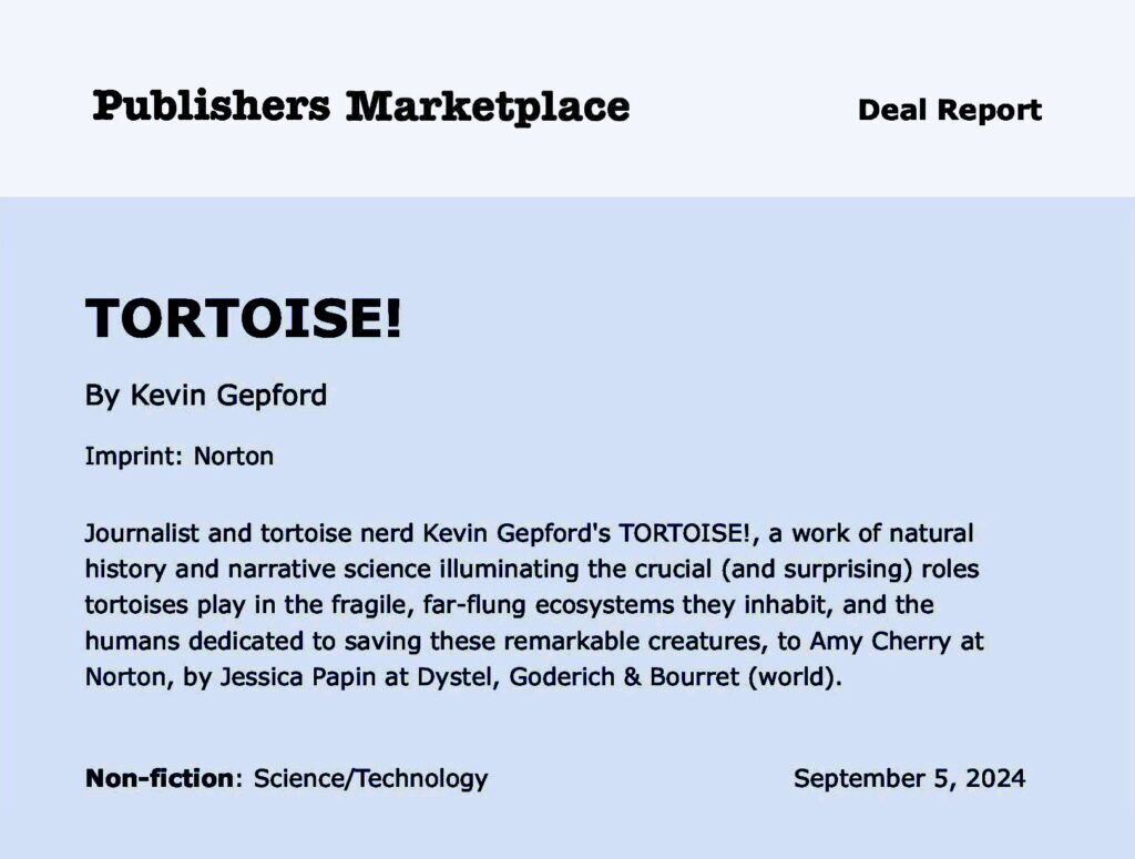 Publishers Market announcement for "Tortoise!" by Kevin Gepford. Imprint: Norton.